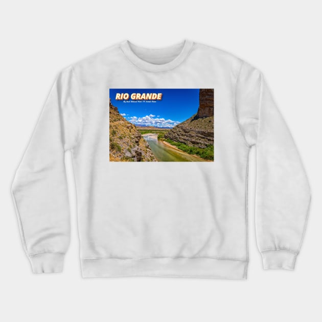 Rio Grande at Big Bend Crewneck Sweatshirt by Gestalt Imagery